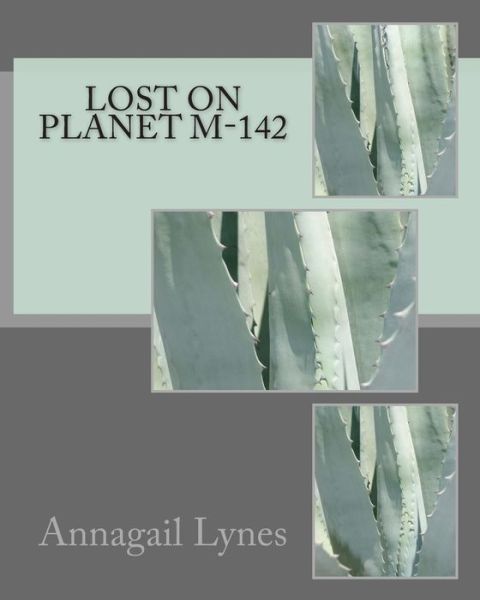 Cover for Annagail Lynes · Lost on Planet M-142 (Paperback Book) (2011)