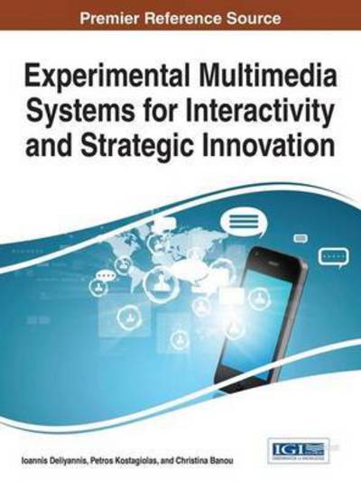 Cover for Ioannis Deliyannis · Experimental Multimedia Systems for Interactivity and Strategic Innovation (Hardcover Book) (2015)