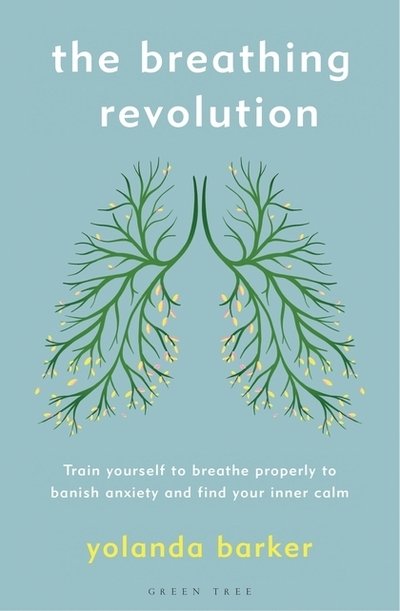 Cover for Yolanda Barker · The Breathing Revolution: Train yourself to breathe properly to banish anxiety and find your inner calm (Paperback Bog) [Unabridged edition] (2021)