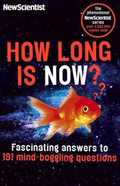 Cover for New Scientist · How Long is Now?: Fascinating Answers to 191 Mind-Boggling Questions (Pocketbok) (2016)