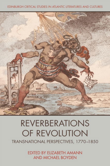 Cover for Amann  Elizabeth · Reverberations of Revolution: Transnational Perspectives, 1770-1850 - Edinburgh Critical Studies in Atlantic Literatures and Cultures (Paperback Book) (2023)