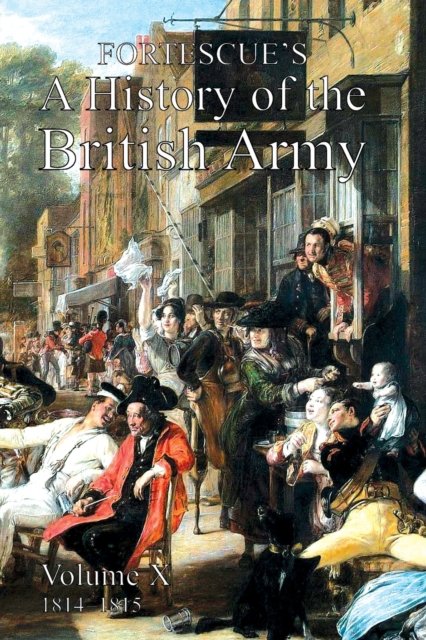 Cover for Hon The J W Fortescue · Fortescue's History of the British Army (Pocketbok) (2021)