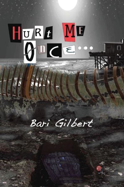 Cover for Bari Gilbert · Hurt Me Once (Paperback Book) (2012)