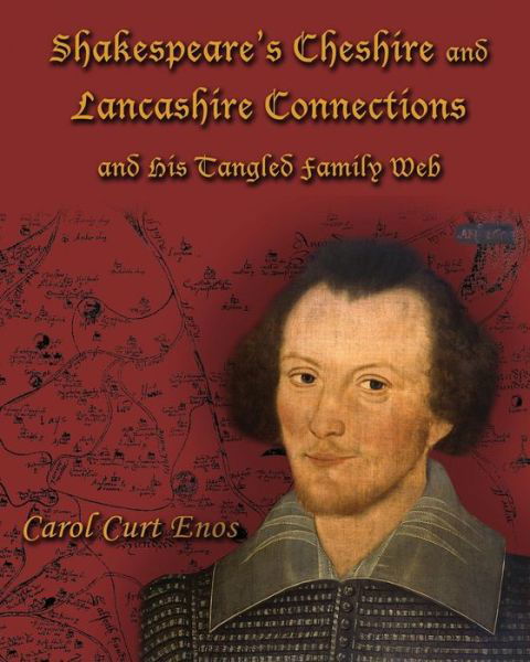Cover for Carol Curt Enos · Shakespeare's Cheshire and Lancashire Connections and His Tangled Family Web (Paperback Book) (2016)