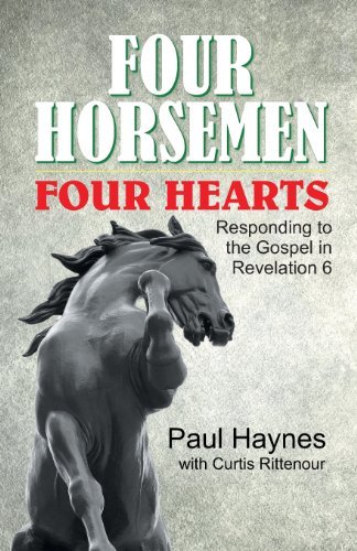 Cover for Paul Haynes · Four Horsemen, Four Hearts: Responding to the Gospel in Revelation 6 (Paperback Book) (2013)