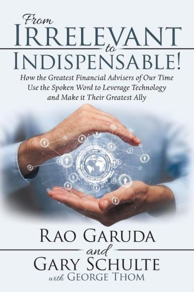 From Irrelevant to Indispensable! - Rao Garuda - Books - Archway Publishing - 9781480871595 - February 13, 2019