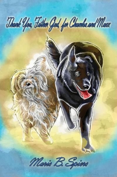 Cover for Maris B Spiers · Thank You, Father God, for Chamba and Maxx (Paperback Book) (2017)
