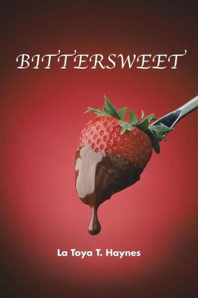 Cover for La Toya T Haynes · Bittersweet (Paperback Book) (2013)