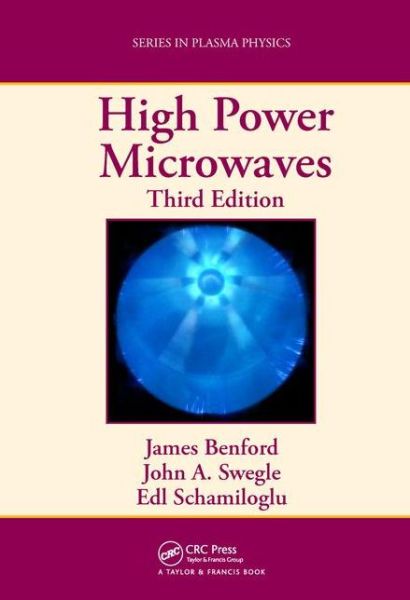 Cover for James Benford · High Power Microwaves - Series in Plasma Physics (Hardcover Book) (2015)