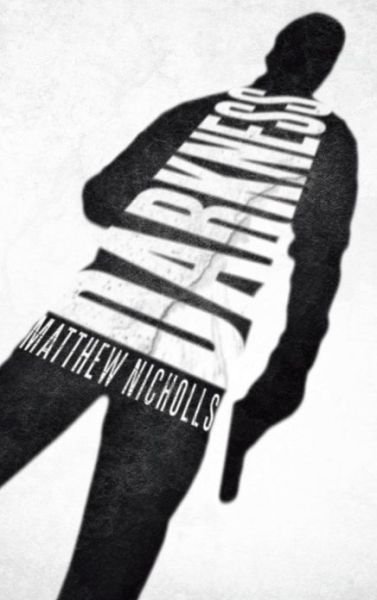 Cover for Matthew Nicholls · Darkness (Hardcover Book) (2014)