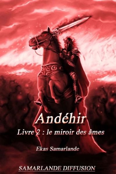 Cover for Ekas Samarlande · Andehir, Livre 2: Le Miroir Des Ames (Paperback Book) (2013)