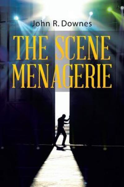 Cover for John R Downes · The Scene Menagerie (Paperback Book) (2016)
