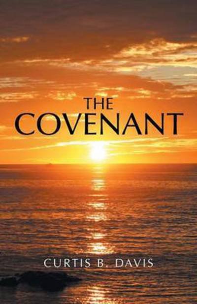 Cover for Curtis B Davis · The Covenant (Paperback Book) (2015)