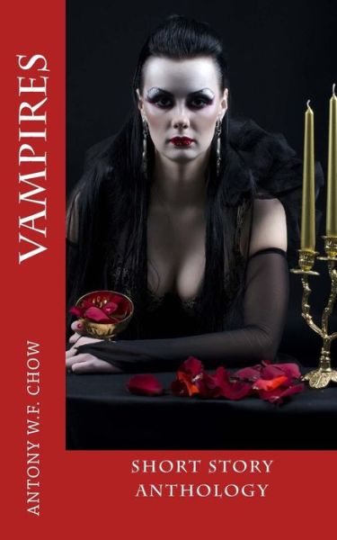 Cover for Antony W.f. Chow · Vampires: Short Story Anthology (Paperback Book) (2013)