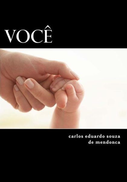 Cover for 01 Carlos Eduardo Souza De Mendonca 01 · Voce: Auto Biografia Do Anonimo (Taschenbuch) (2012)