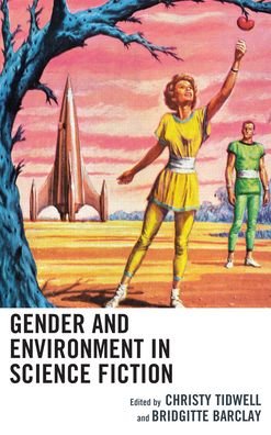 Gender and Environment in Science Fiction - Ecocritical Theory and Practice -  - Livros - Lexington Books - 9781498580595 - 15 de maio de 2020