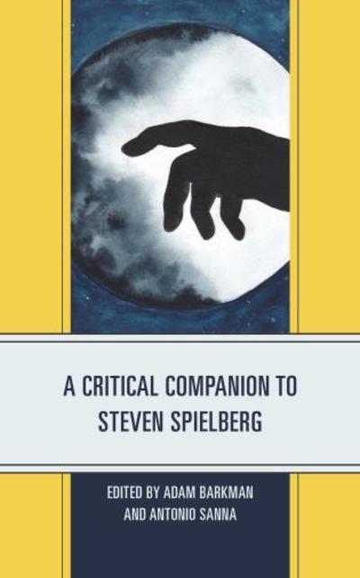 Cover for Adam Barkman · A Critical Companion to Steven Spielberg - Critical Companions to Contemporary Directors (Hardcover Book) (2019)