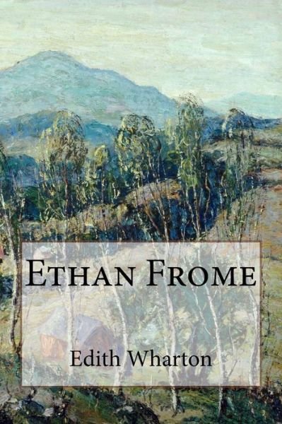 Ethan Frome - Edith Wharton - Books - Createspace - 9781500294595 - June 23, 2014