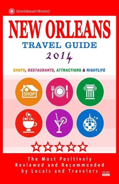 New Orleans Travel Guide 2014: Shops, Restaurants, Attractions & Nightlife (City Travel Directory 2014) - Charlie W Cornell - Bøger - Createspace - 9781500434595 - 9. juni 2014
