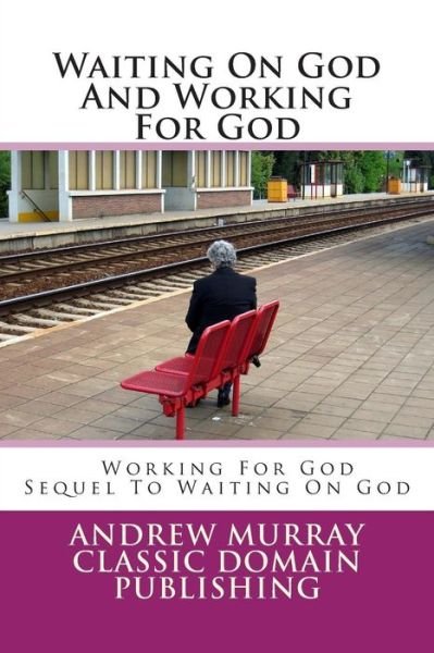 Cover for Andrew Murray · Waiting on God and Working for God (Paperback Book) (2014)
