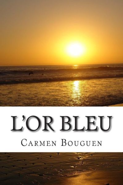 Cover for Carmen Bouguen · L'or Bleu (Paperback Book) (2014)