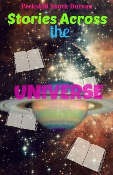 Cover for Peekskill Youth Bureau Youth · Stories Across the Universe: a Collection of Short Stories (Paperback Book) (2014)