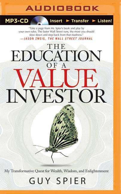 Cover for Guy Spier · The Education of a Value Investor: My Transformative Quest for Wealth, Wisdom, and Enlightenment (MP3-CD) (2015)