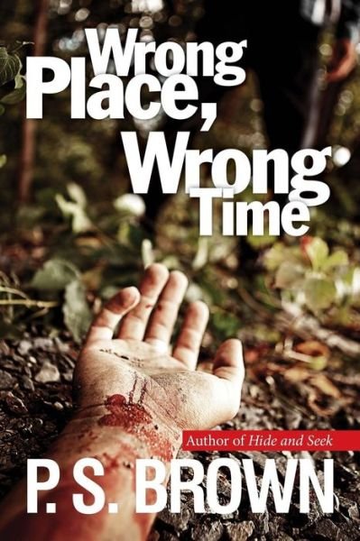 Cover for P S Brown · Wrong Place, Wrong Time (Paperback Book) (2014)