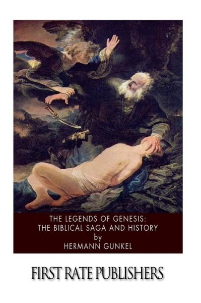 Cover for Hermann Gunkel · The Legends of Genesis: the Biblical Saga and History (Paperback Book) (2014)