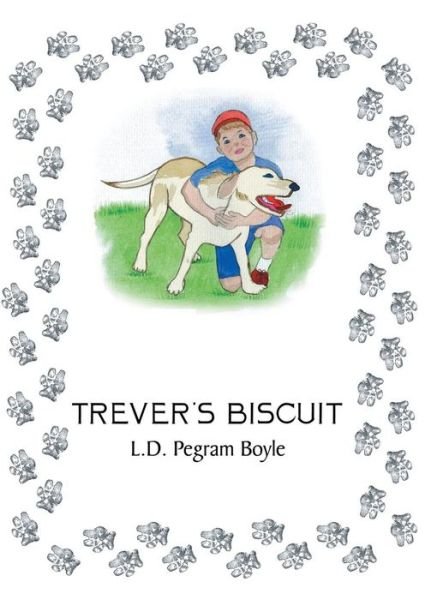 Cover for L D Pegram Boyle · Trever's Biscuit (Hardcover bog) (2010)