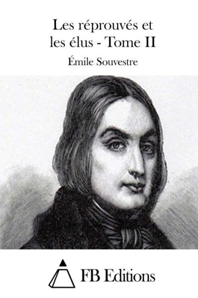 Cover for Emile Souvestre · Les Reprouves et Les Elus - Tome II (Taschenbuch) (2015)