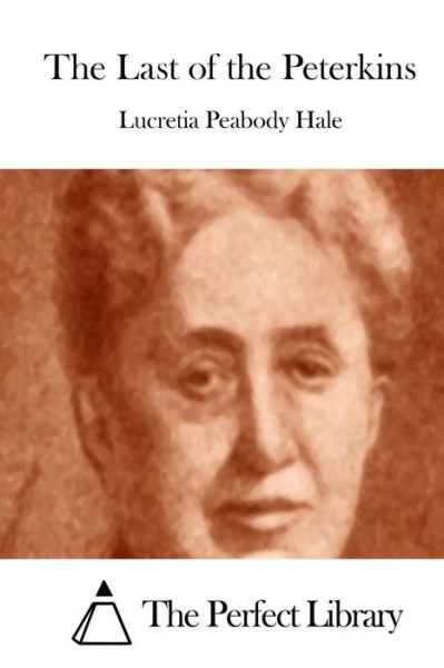 Cover for Lucretia Peabody Hale · The Last of the Peterkins (Pocketbok) (2015)