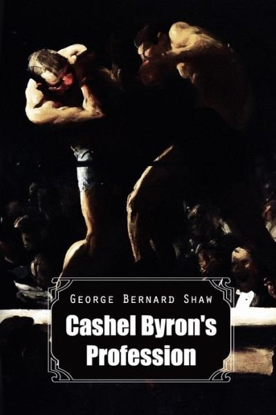 Cover for George Bernard Shaw · Cashel Byron's Profession (Paperback Bog) (2015)