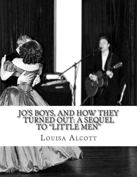 Jo's Boys, and How They Turned Out: a Sequel to - Louisa May Alcott - Bücher - Createspace - 9781512088595 - 8. Mai 2015