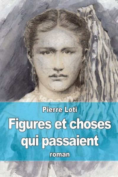 Cover for Pierre Loti · Figures et Choses Qui Passaient (Taschenbuch) (2015)