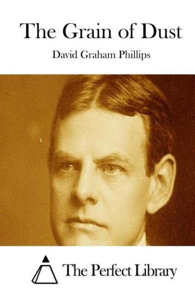 Cover for David Graham Phillips · The Grain of Dust (Pocketbok) (2015)