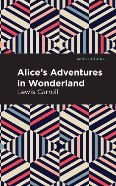 Cover for Lewis Carroll · Alice's Adventures in Wonderland - Mint Editions (Taschenbuch) (2020)