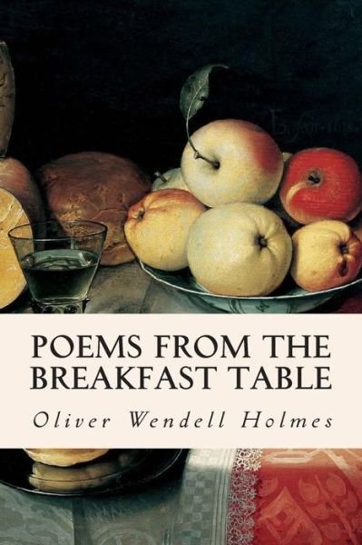 Cover for Oliver Wendell Holmes · Poems from the Breakfast Table (Paperback Bog) (2015)
