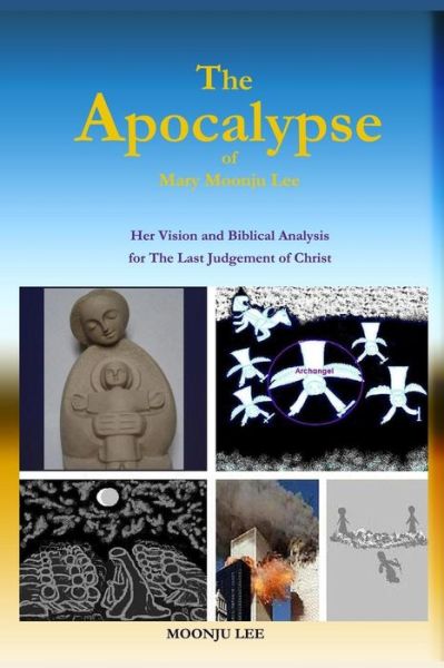 Cover for Moonju Lee · The Apocalypse of Mary Moonju Lee (Paperback Book) (2015)