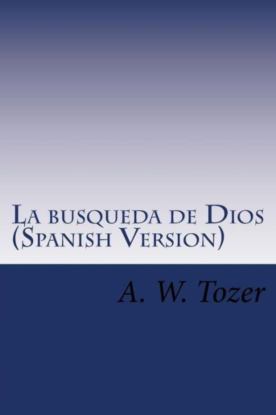 Cover for A W Tozer · La Busqueda de Dios (Paperback Book) [Spanish edition] (2015)