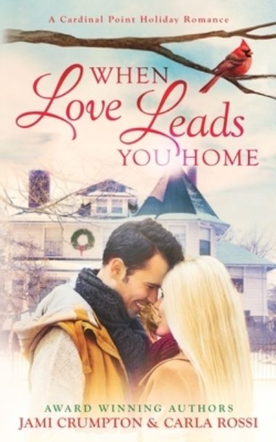 Cover for Jami Crumpton · When Love Leads You Home (Paperback Book) (2015)