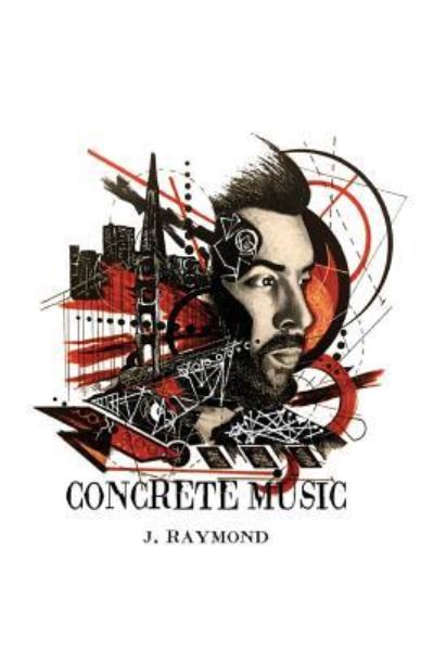 Cover for J Raymond · Concrete Music (Paperback Book) (2016)