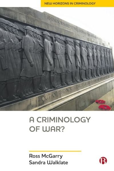 Cover for McGarry, Ross (University of Liverpool, Department of Sociology, Social Policy and Criminology) · A Criminology of War? - New Horizons in Criminology (Hardcover Book) (2019)