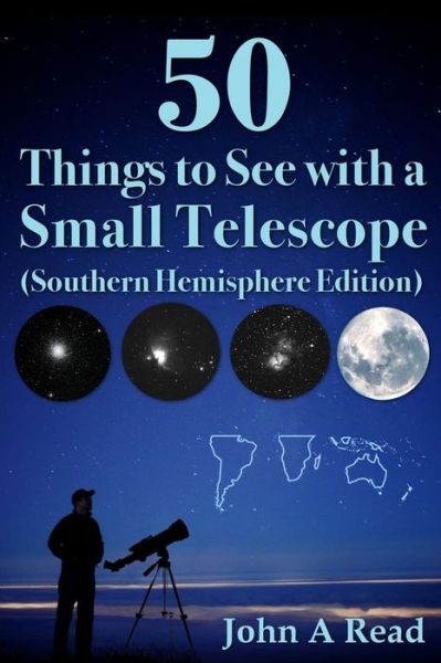 Cover for John Read · 50 Things to See with a Small Telescope (Southern Hemisphere (Paperback Book) (2016)