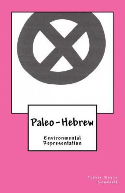 Cover for Travis Wayne Goodsell · Paleo-Hebrew (Pocketbok) (2016)