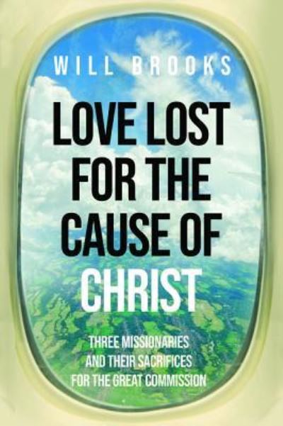 Cover for Will Brooks · Love Lost for the Cause of Christ (Book) (2018)