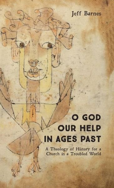 O God Our Help in Ages Past - Jeff Barnes - Bücher - Wipf & Stock Publishers - 9781532648595 - 8. November 2018