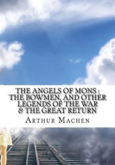 Cover for Arthur Machen · The Angels of Mons (Paperback Bog) (2016)