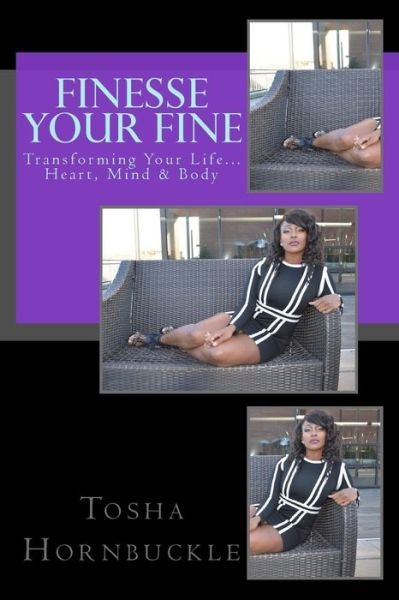 Cover for Tosha Hornbuckle · Finesse Your Fine (Paperback Book) (2016)