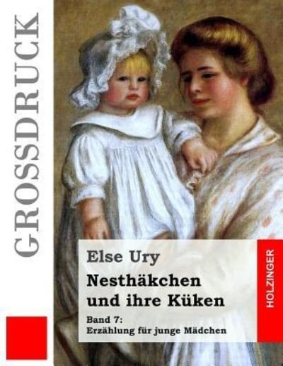 Cover for Else Ury · Nesth kchen Und Ihre K ken (Gro druck) (Paperback Book) (2016)